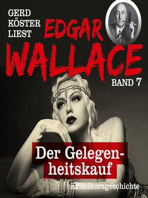 cover image of Der Gelegenheitskauf--Gerd Köster liest Edgar Wallace, Band 7 (Ungekürzt)